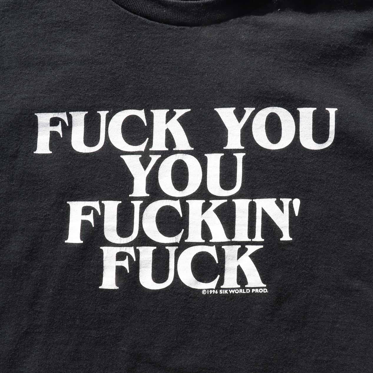 POST JUNK / 90's SIK WORLD “FUCK YOU YOU FUCKIN' FUCK” T-Shirt